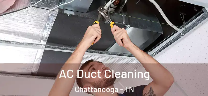  AC Duct Cleaning Chattanooga - TN