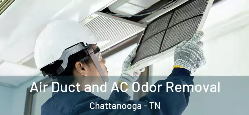  Air Duct and AC Odor Removal Chattanooga - TN