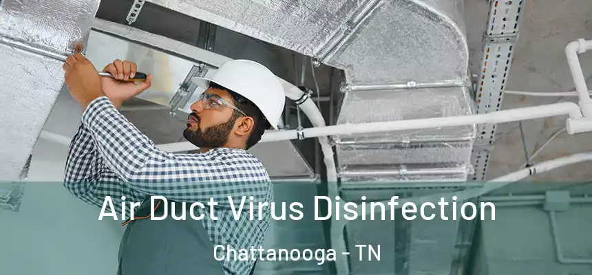  Air Duct Virus Disinfection Chattanooga - TN