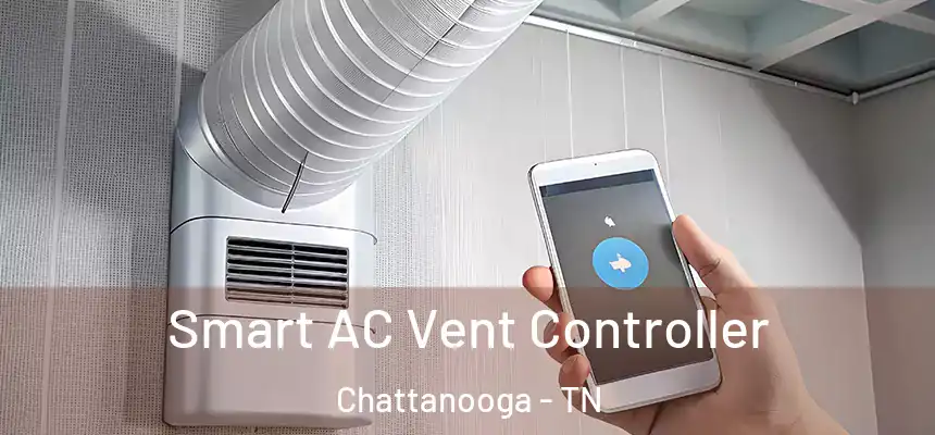  Smart AC Vent Controller Chattanooga - TN